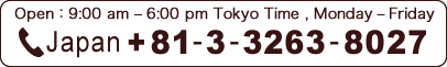 Open：</strong>9:00 am – 6:00 pm Tokyo Time , Monday – Friday / Phone: Japan +81-3-3263-8027
